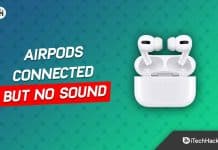 How to Fix AirPods Connected But No Sound