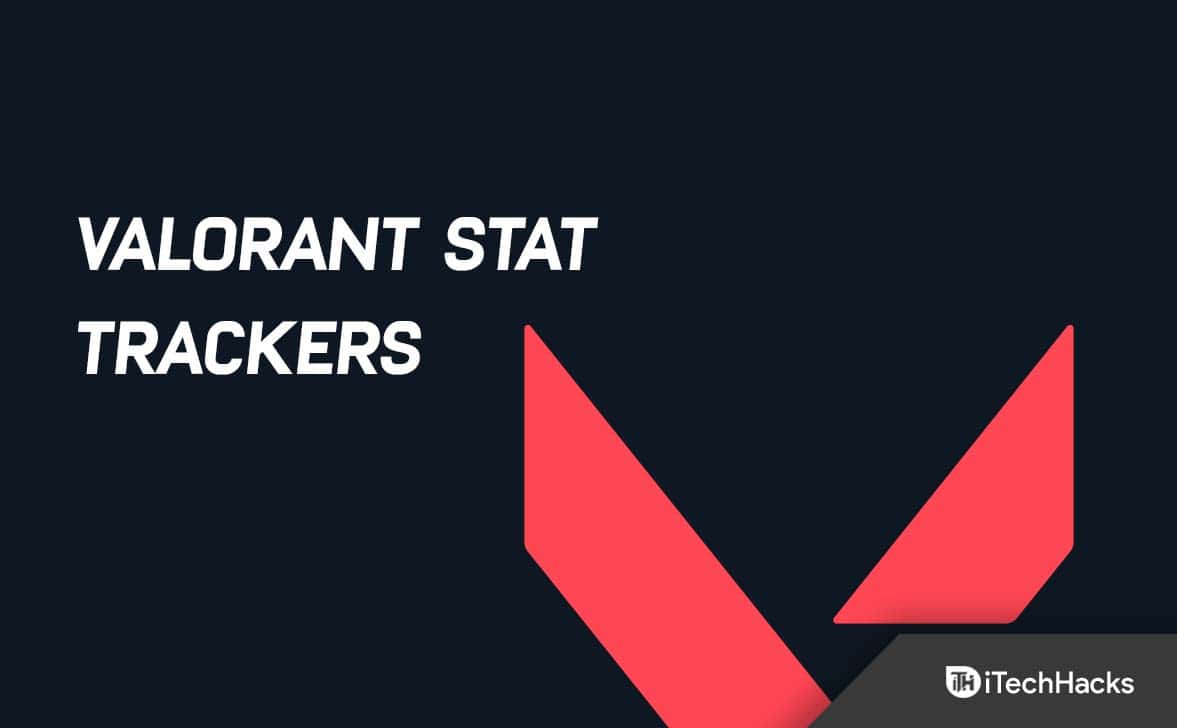 Top 8 Best Valorant Stat Trackers