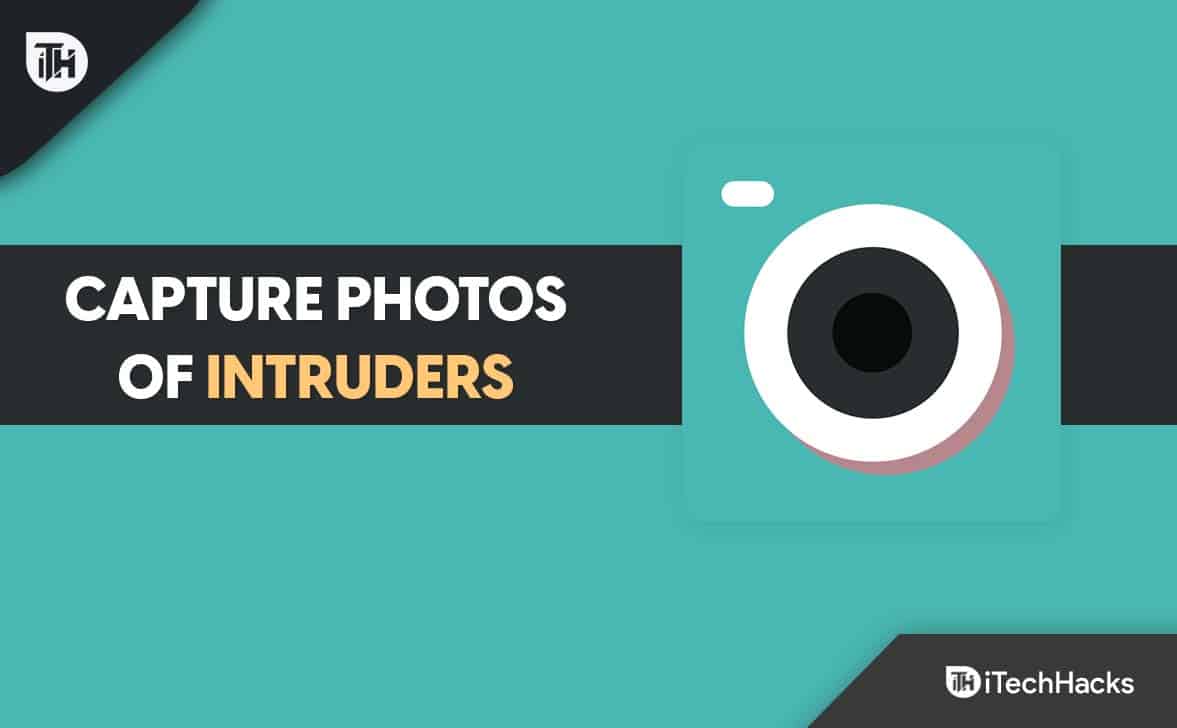 Top 12 Capture Photos of Intruders on Android/iOS Devices 2023