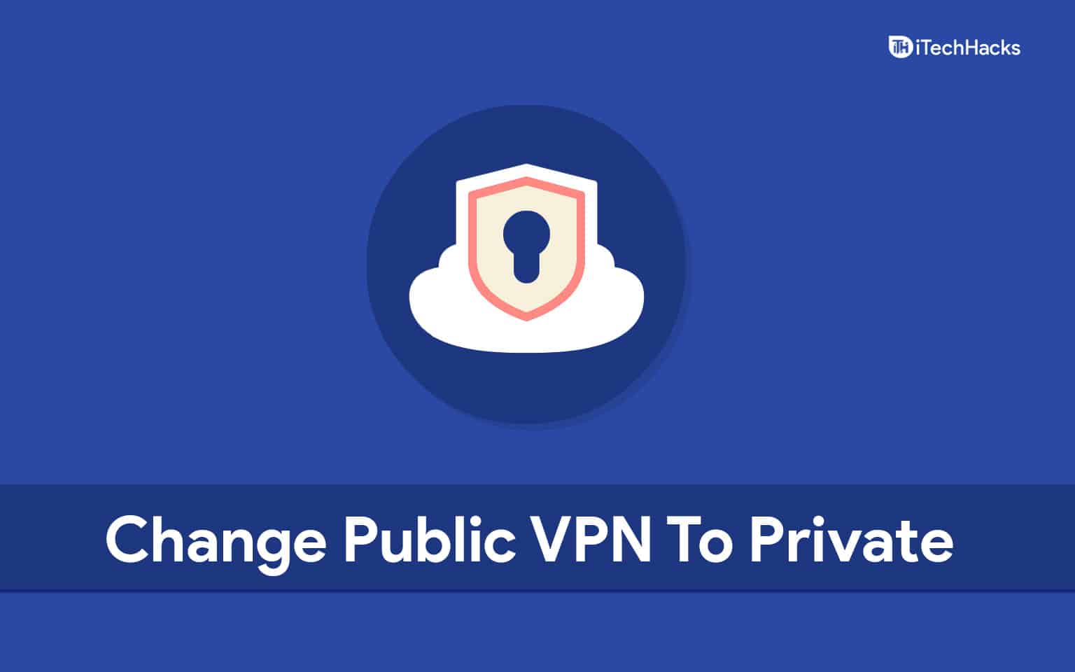 How To Change Public VPN To Private In Windows 11