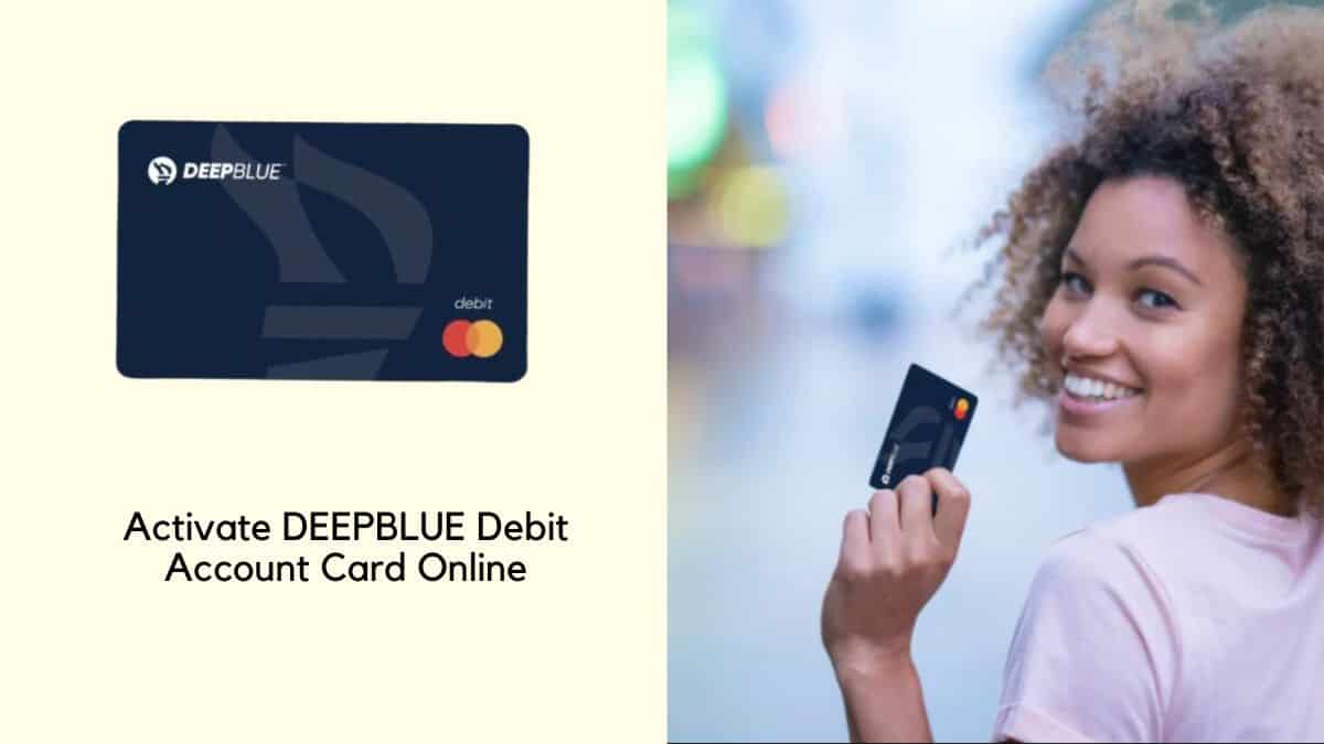 deepbluedebit.com Activate Card Login Account Online: DEEPBLUE Debit Account Activate Card