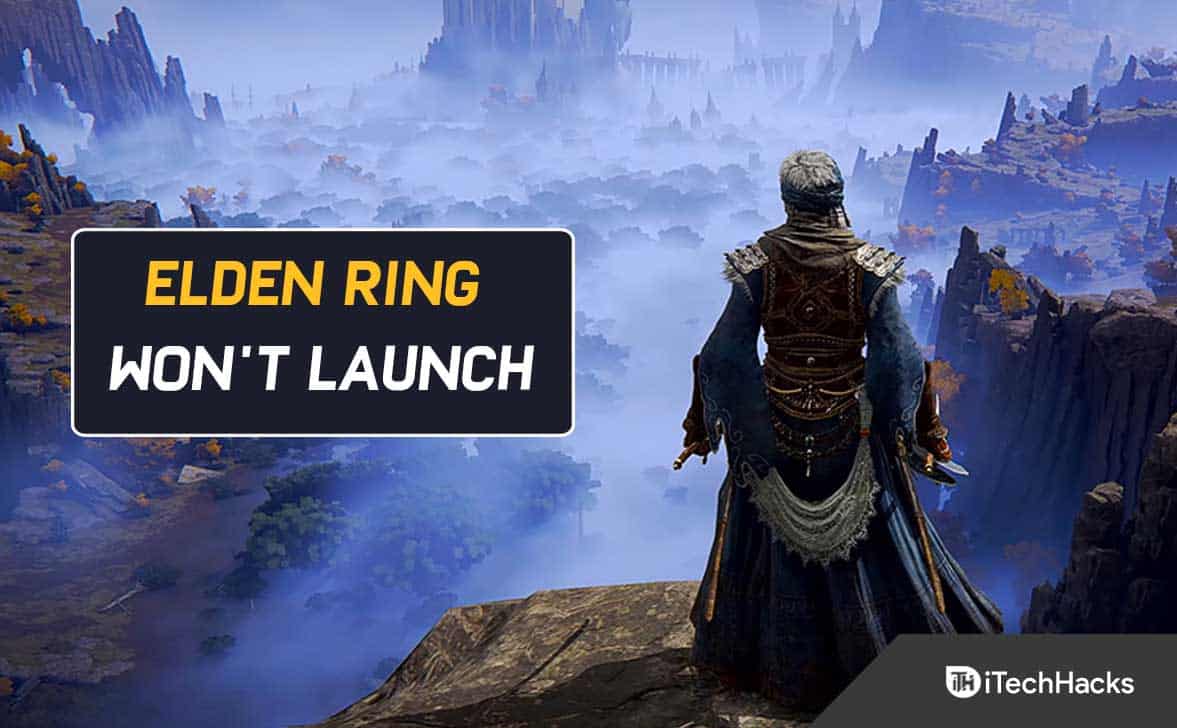 How to Elden Ring Won't Launch or Not Loading