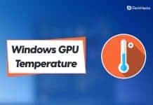 How To Check GPU Temperature in Windows 11