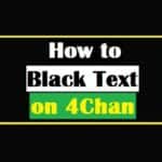 How to Black Text on 4Chan