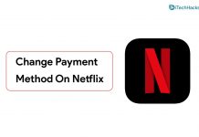 How To Change Payment Method On Netflix