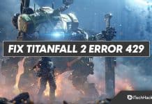 How To Fix Titanfall 2 Error 429 Connection To Server Timed Out