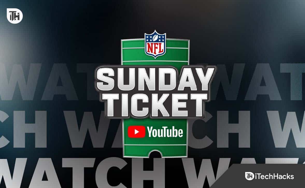 How to Watch NFL Sunday Ticket on YouTube TV