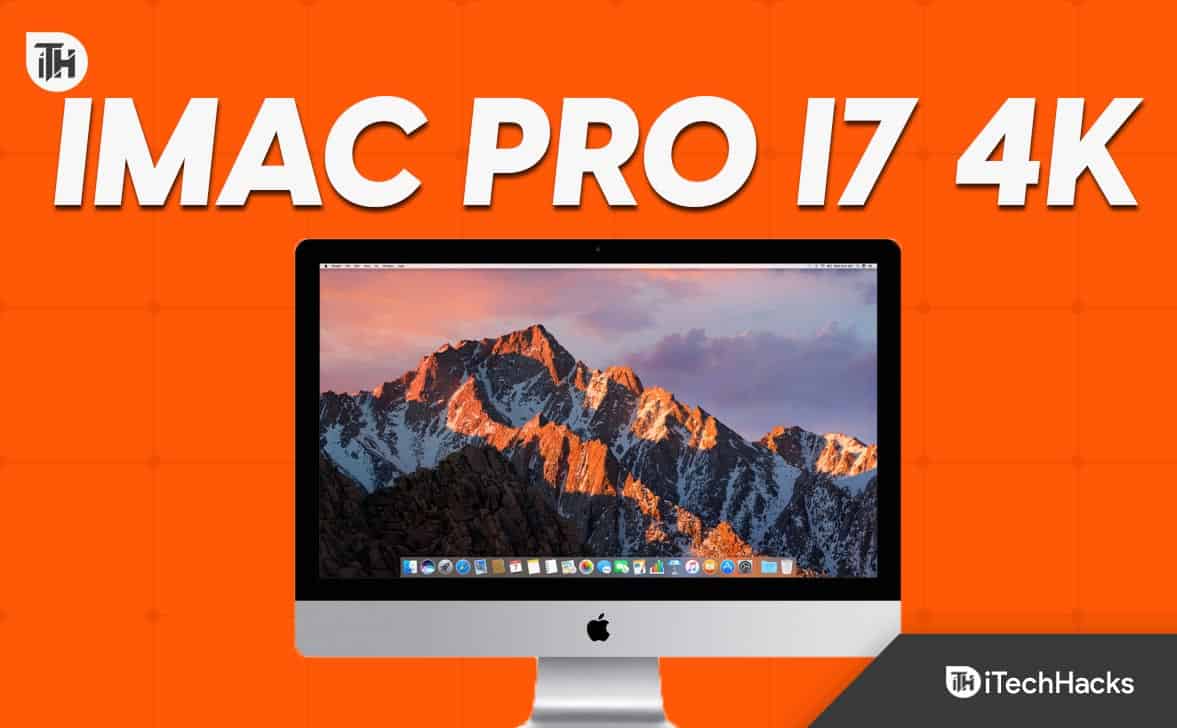 iMac Pro i7 4K Review: Features, Specs, RAM, Price, Warranty, Display