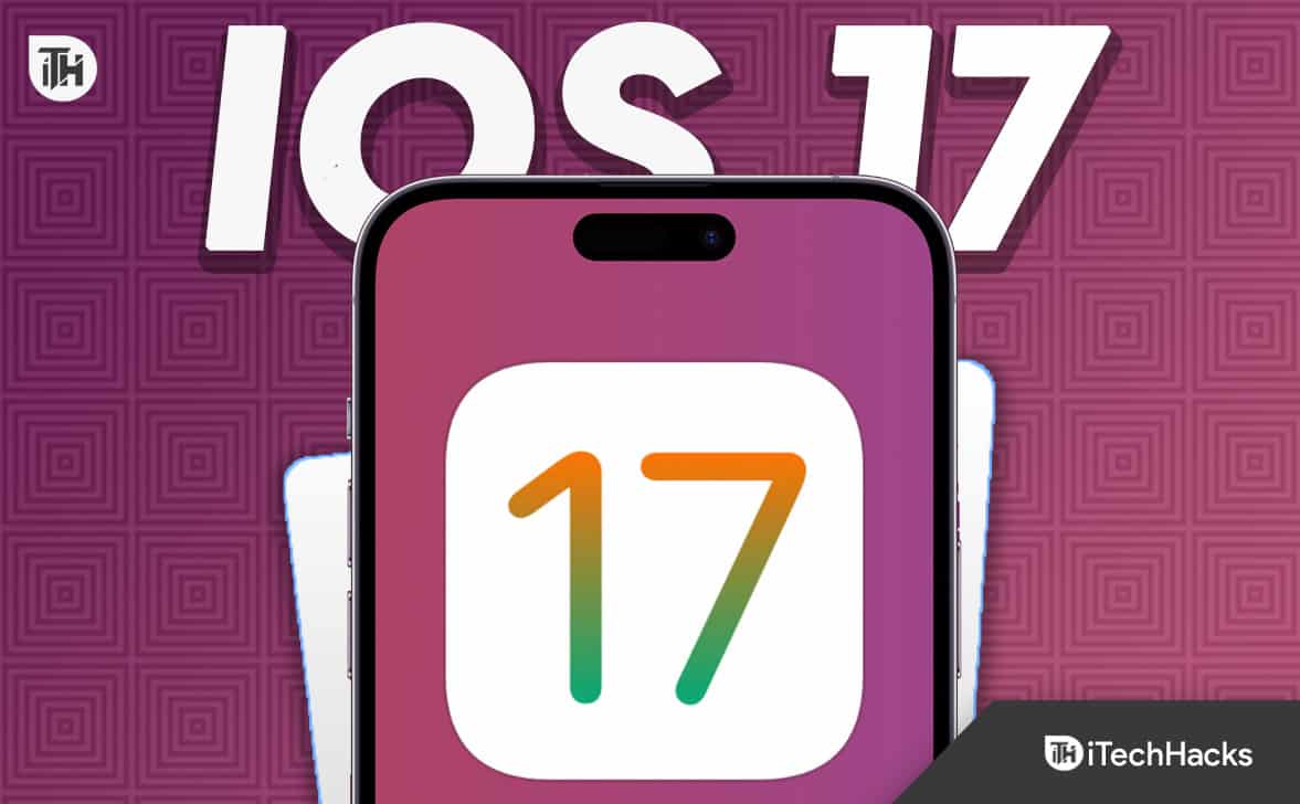 iOS 17: Features, Compatible Devices, Release Date, and More