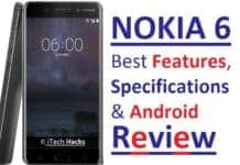 Nokia 6: Best Specifications, Features, Android Review 2017