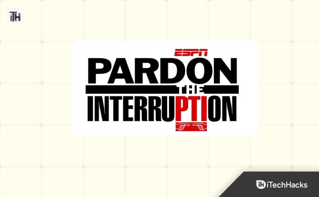 How To Fix Pardon the Interruption Ticketmaster Error