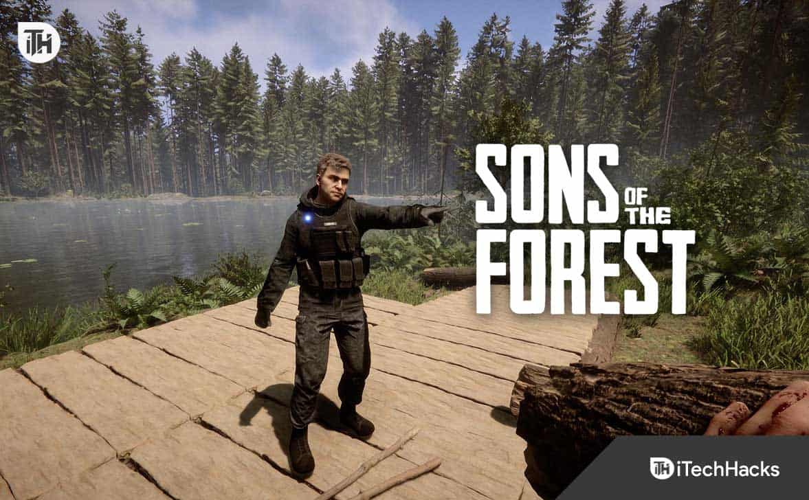 Fix Sons Of The Forest Crashing, Won’t Launch or Black Screen