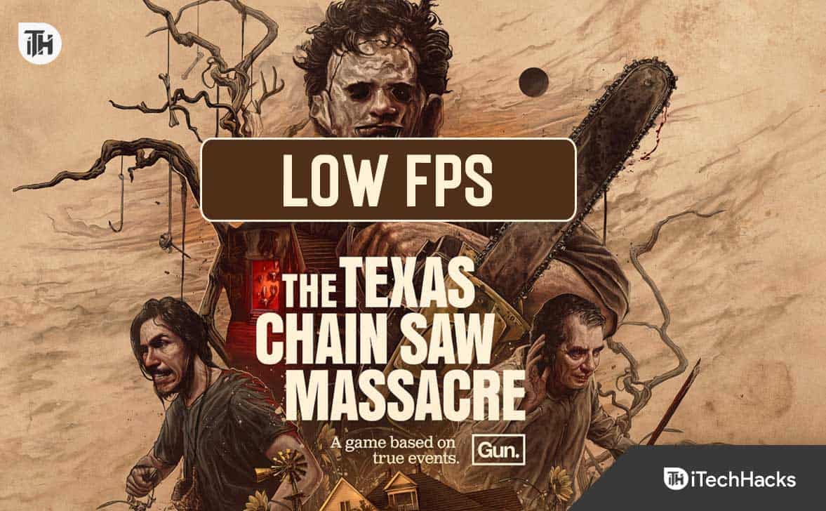 Fix The Texas Chain Saw Massacre Low FPS: 10 Simple Ways to Increase