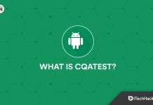 What is CQATest: How to Disable CQATest App From Android