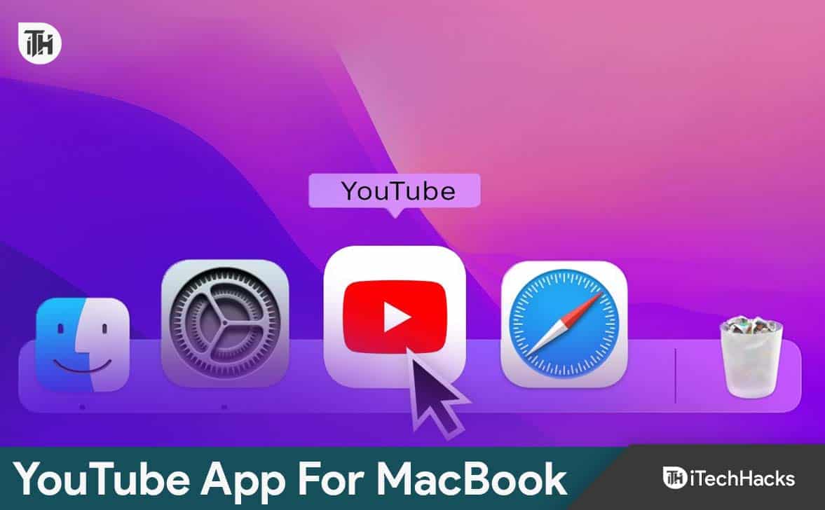 How to Download YouTube App For MacBook | Installation Guide